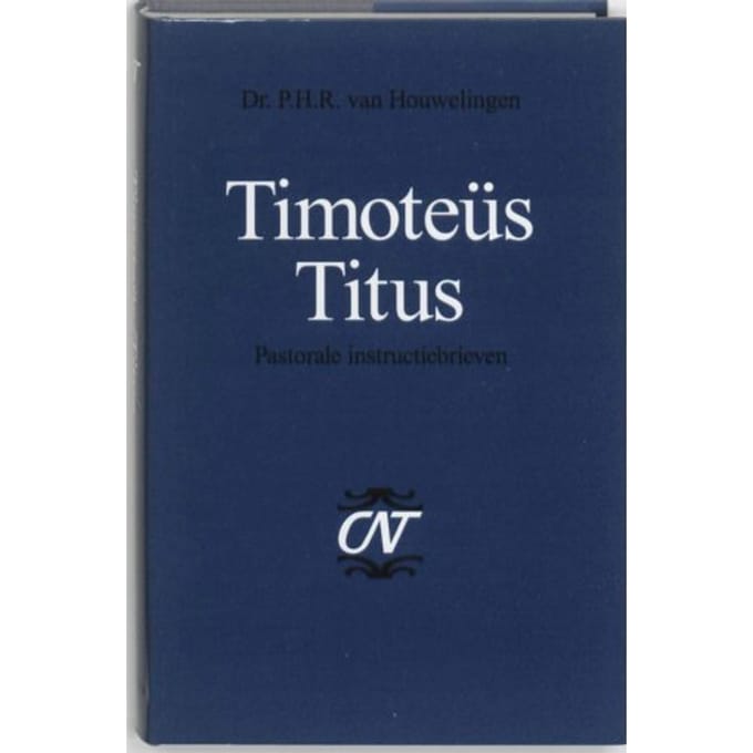Timoteus En Titus - P.H.R. van Houwelingen
