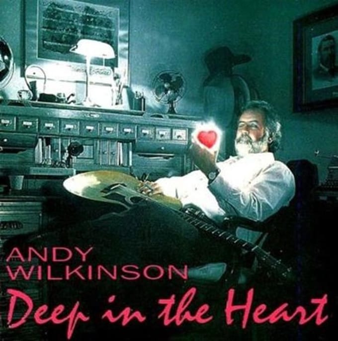 Andy Wilkinson - Deep In The Heart (CD)