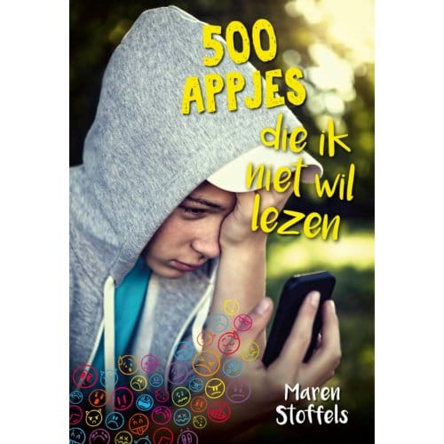 500 Appjes Die Ik Niet Wil Lezen - Maren Stoffels