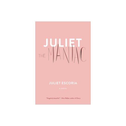 Juliet the maniac - Juliet Escoria
