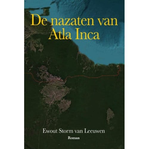 De Nazaten Van Atla Inca - Ewout Storm van Leeuwen