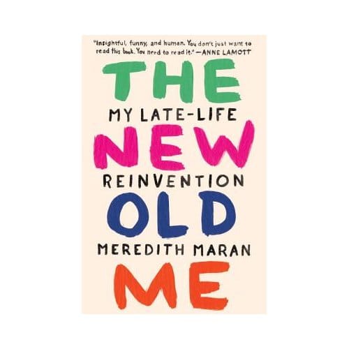 The New Old Me - Meredith Maran