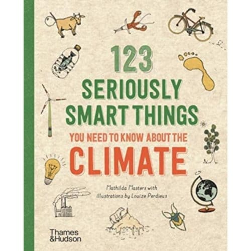 123 Seriously Smart Things You Need To Know About The Climate - Mathilda Masters