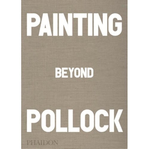 Painting Beyond Pollock - Falconer, Morgan