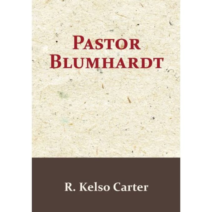Pastor Blumhardt - R. Kelso Carter