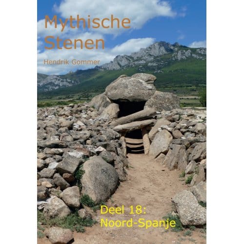 Noord-Spanje - Mythische Stenen - Hendrik Gommer