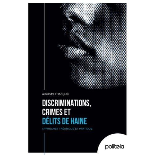 Discriminations, Crimes Et Délits De Haine - Alexandre François