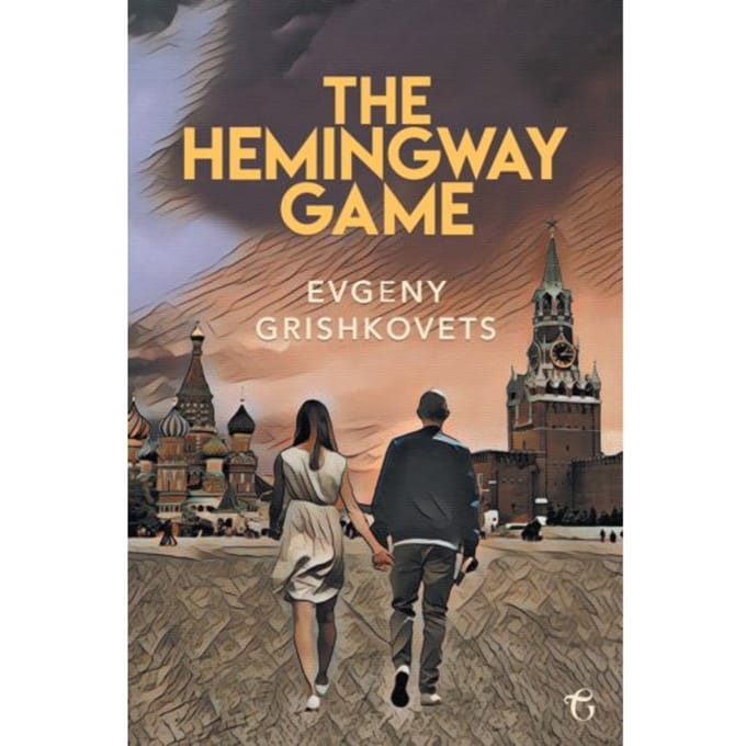 The Hemingway Game - Evgeny Grishkovets