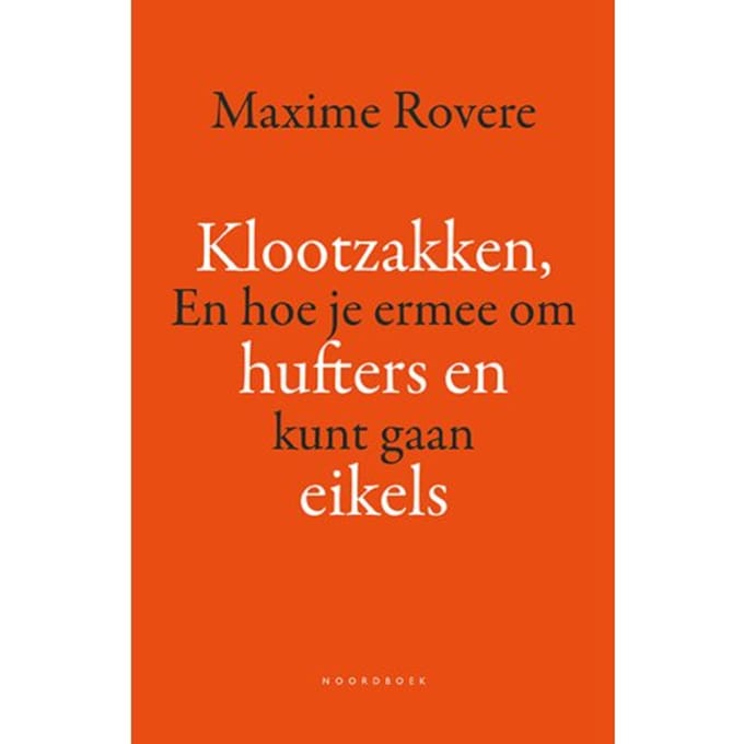 Klootzakken, Hufters En Eikels - Maxime Rovere