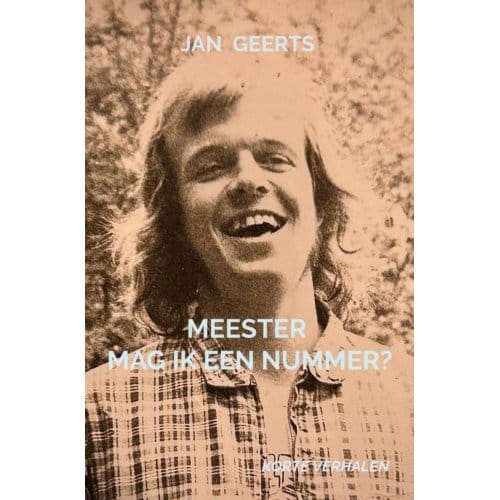 Meester Mag Ik Een Nummer? - Jan Geerts