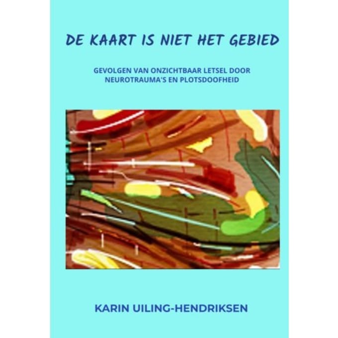 De Kaart Is Niet Het Gebied - Karin Uiling-Hendriksen