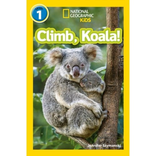 Climb, Koala! - National Geographic Readers - Jennifer Szymanski