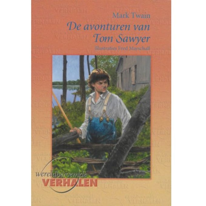 De Avonturen Van Tom Sawyer - Wereldberoemde Verhalen - Mark Twain
