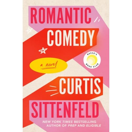 Romantic Comedy (Reese's Book Club) - Curtis Sittenfeld