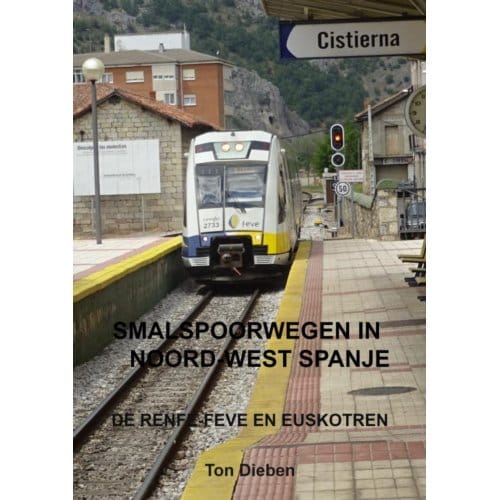 Smalspoorwegen In Noord-West Spanje - Ton Dieben