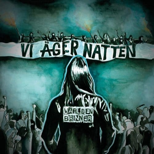 Vi Ager Natten - Varlden Brinner