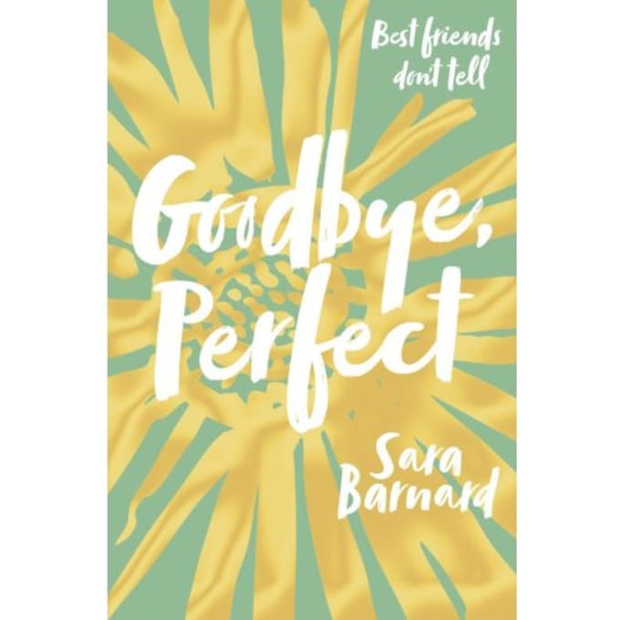 Goodbye, Perfect - Sara Barnard