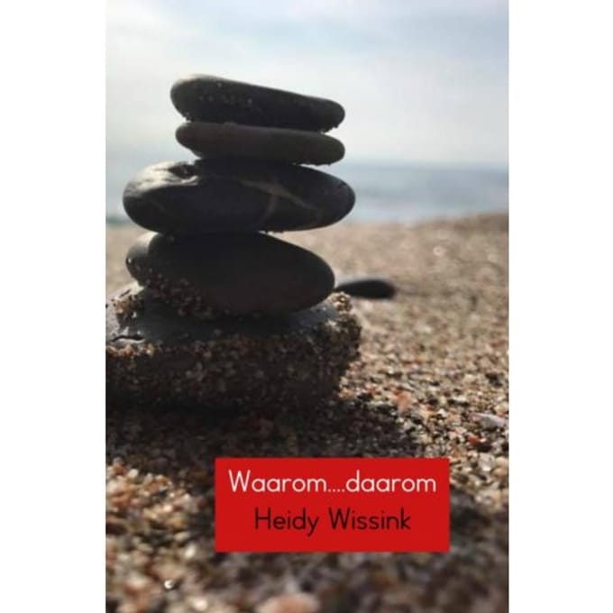 Waarom....Daarom - Heidy Wissink