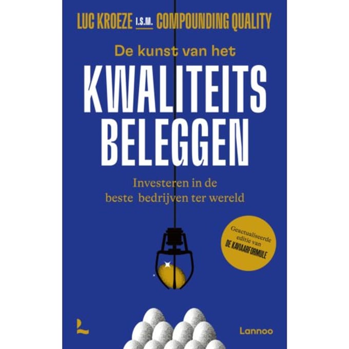De Kunst Van Het Kwaliteitsbeleggen - Luc Kroeze