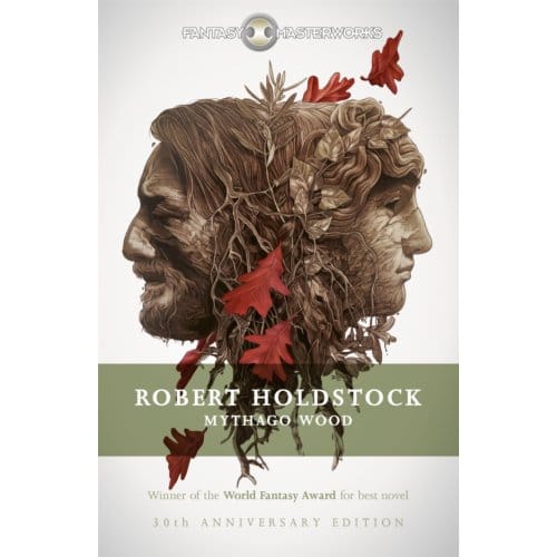 Mythago Wood - Fantasy Masterworks - Robert Holdstock