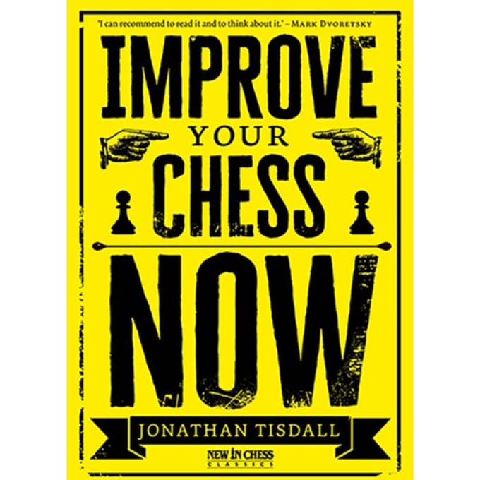 Improve Your Chess Now - Jonathan Tisdall