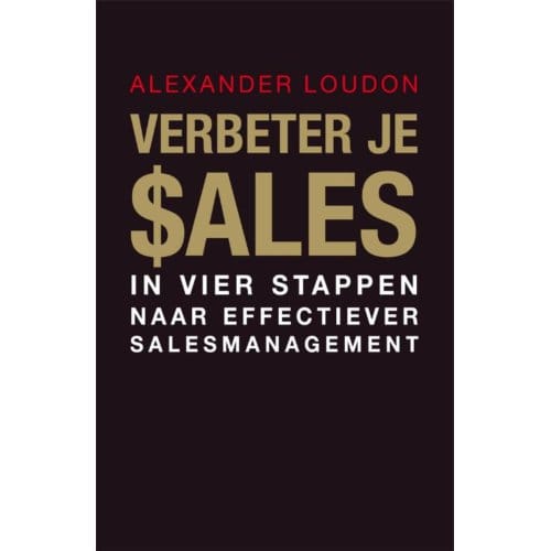 Verbeter Je Sales - Alexander Loudon