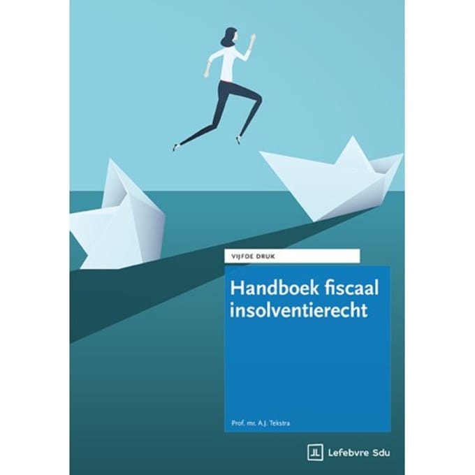 Handboek Fiscaal Insolventierecht - Mr. Dr. A.J. Tekstra
