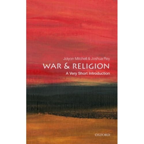 War And Religion - Very Short Introductions - Jolyon (Professor and Director o