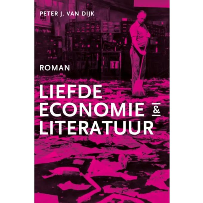 Liefde, Economie & Literatuur - Herschreven Leven - Peter J. van Dijk