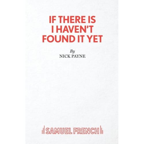 If There Is I Haven't Found It Yet - Nick Payne