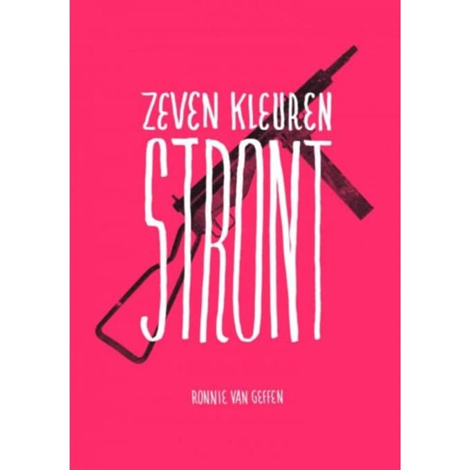 Zeven Kleuren Stront - Ronnie van Geffen