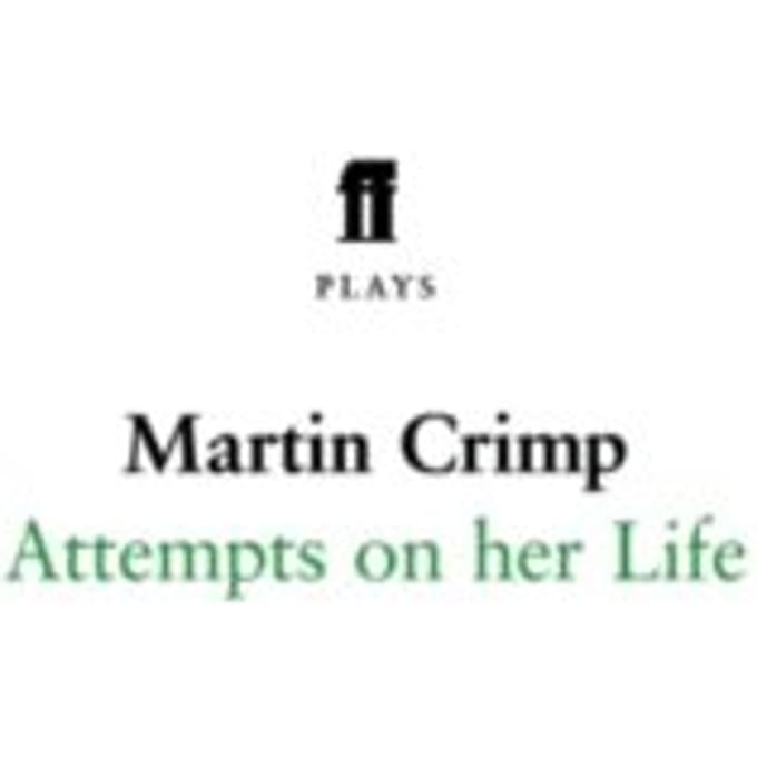 Attempts On Her Life - Martin Crimp