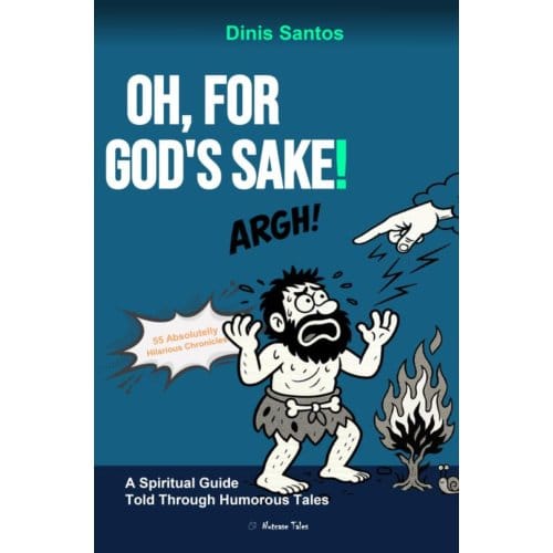 Oh, For God's Sake! - Dinis Santos