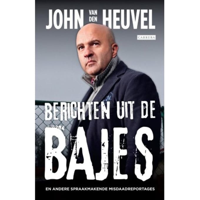 Berichten Uit De Bajes - John van den Heuvel