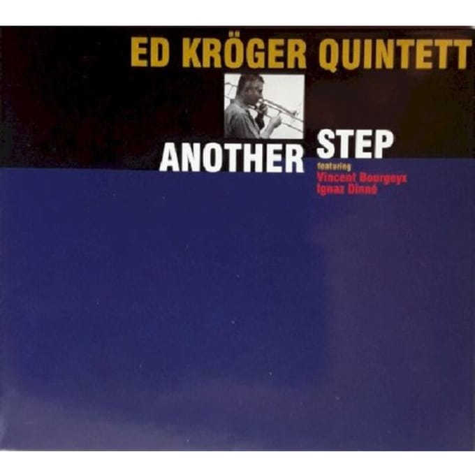 Ed Kröger Quintett Feat. Ignaz Dinné & Vincent Bourgeyx - Another Step (CD)