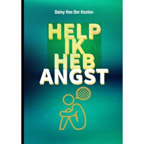 Help Ik Heb Angst - Daisy Van Der Keelen