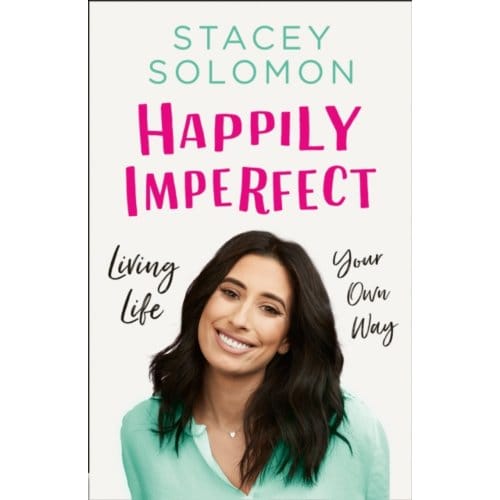 Happily Imperfect - Stacey Solomon