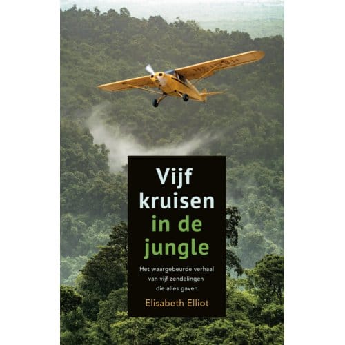Vijf Kruisen In De Jungle - Elisabeth Elliot