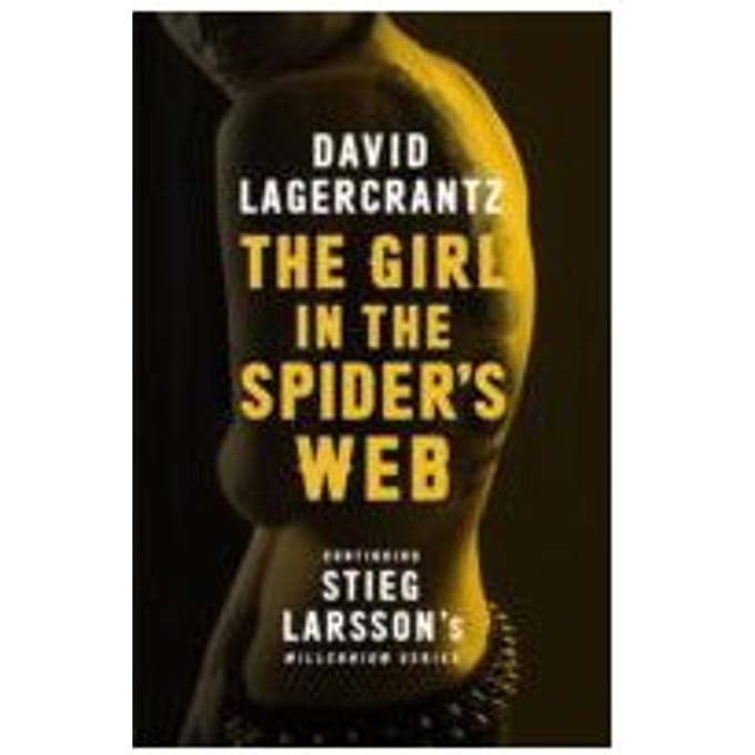 The Girl in the Spider's Web : Continuing Stieg Larsson's Millennium Series - David Lagercrantz