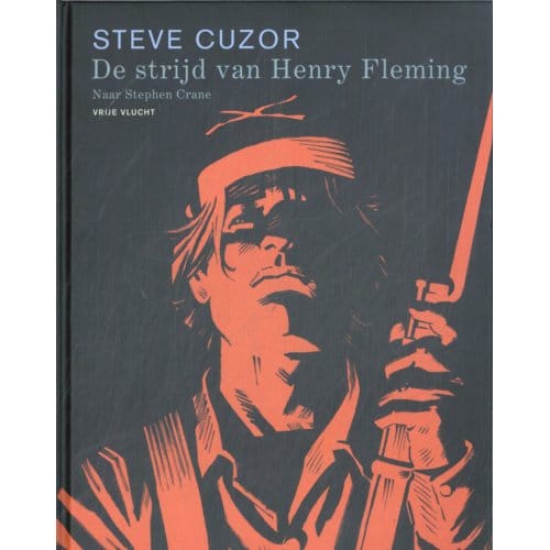 De Strijd Van Henry Fleming - Vrije Vlucht - Steve Cuzor