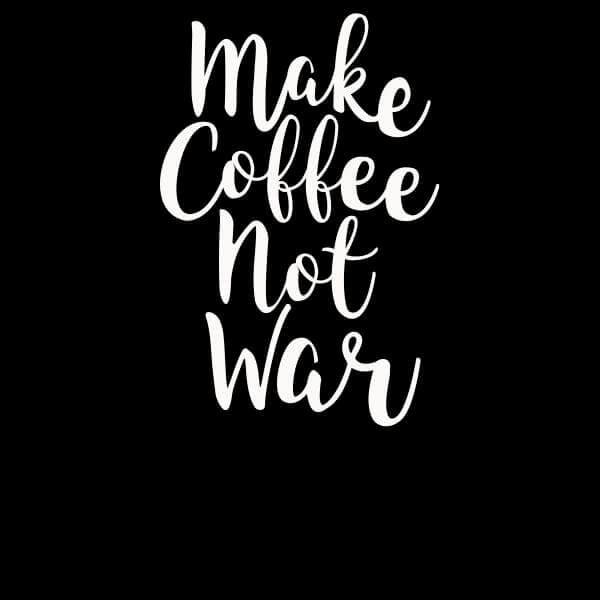 Make Coffee Not War Women's T-Shirt - Black - 3XL