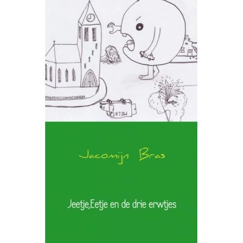 Jeetje, Eetje En De Drie Erwtjes - Jacomijn Bras