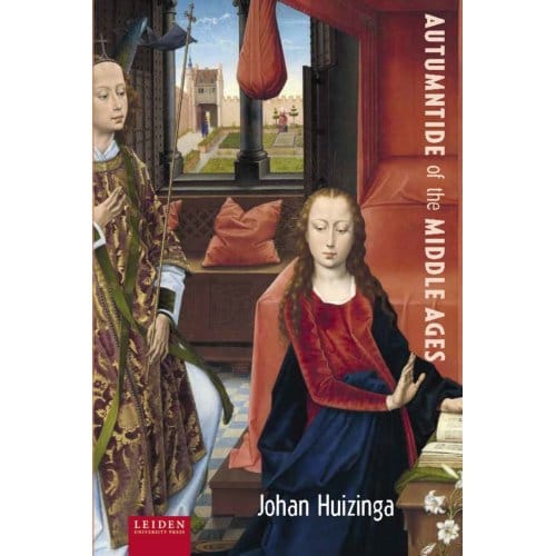 Autumntide Of The Middle Ages - Johan Huizinga