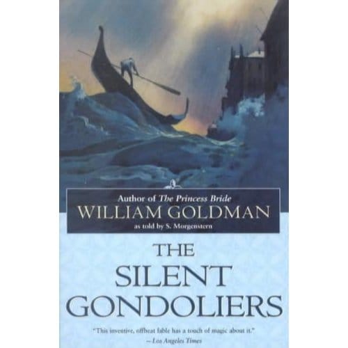 The Silent Gondoliers - William Goldman