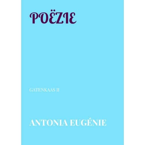 Poëzie - ANTONIA EUGÉNIE