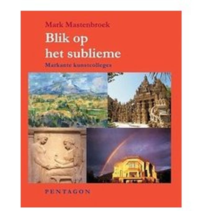 Blik Op Het Sublieme - Mark Mastenbroek