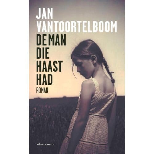 De Man Die Haast Had - Jan Vantoortelboom