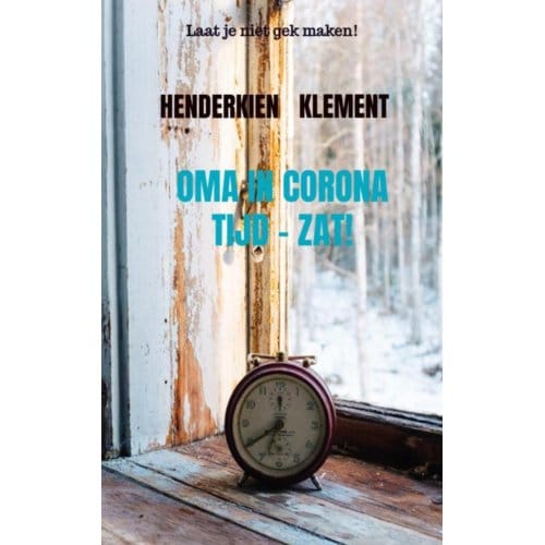 Oma In Corona Tijd - Zat! - Henderkien Klement