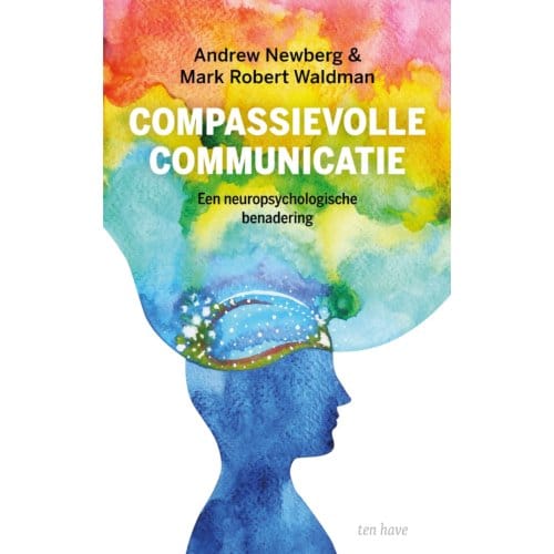 Compassievolle Communicatie - Andrew Newberg