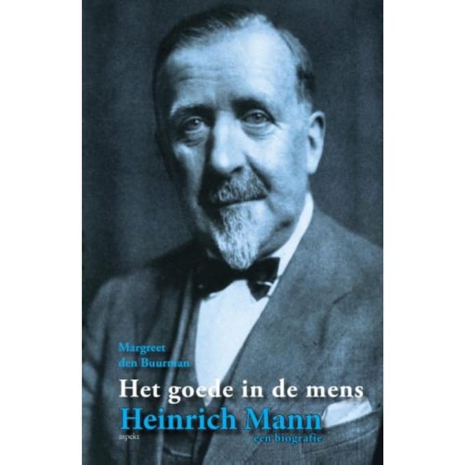 Heinrich Mann Een Biografie - Margreet den Buurman